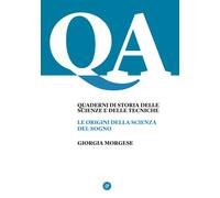 Le origini della scienza del sogno - Morgese Giorgia
