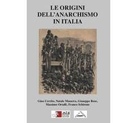 Libri Cerrito Gino / Musarra Natale / Rose Giuseppe - Le Origini Dell'anarchismo