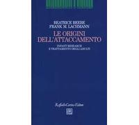 Le origini dell'attaccamento. Infant research e trattamento degli adulti