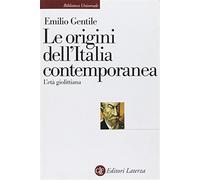 Le origini dell'Italia contemporanea. L'età giolittiana - Gentile Emilio