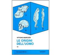 Le origini dell'uomo. L'evoluzione oggi
