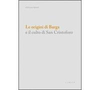 Le origini di Barga e il culto di san Cristoforo