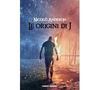 Le origini di J - [PSEditore]