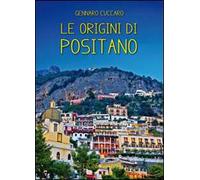 Le origini di Positano. Storia di Positano dalle origini ai giorni nostri