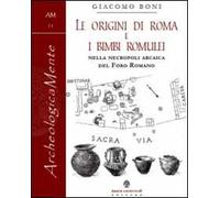 Le origini di Roma e i bimbi romulei della necropoli arcaica nel foro romano