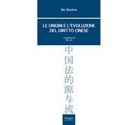 Le origini e l'evoluzione del diritto cinese - [BUP - Bononia University Press]