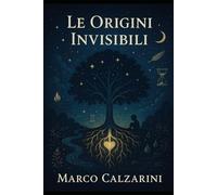 Le origini invisibili