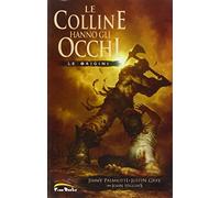 Le origini. Le colline hanno gli occhi
