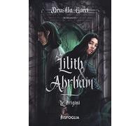 Le origini. Lilith & Abraham