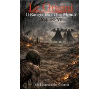 Le Origini - Lilith: Il Ranger tra i Due Mondi