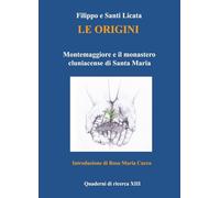 Le origini. Montemaggiore e il monastero cluniacense di Santa Maria