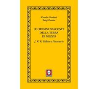 Le origini nascoste della terra di mezzo [Paperback] [Sep 05, 2025] Giordani, Cl