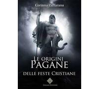 Le origini pagane delle feste cristiane