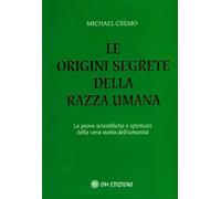 Le origini segrete della razza umana - Cremo Michael A.