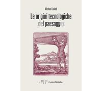 Le origini tecnologiche del paesaggio