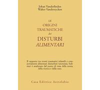 Le origini traumatiche dei disturbi alimentari