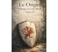 Le Origini - Valerya: Il Ranger tra i Due Mondi: 4