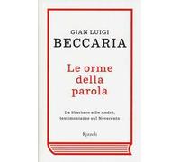 Le orme della parola. Da Sbarbaro a De André, testimonianze sul Novecento