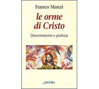Le orme di Cristo. Discernimento e profezia