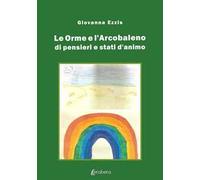 Le orme e l'arcobaleno di pensieri e stati d'animo