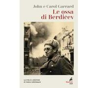 Le ossa di Berdicev. La vita e il destino di Vasilij Grossman. Nuova ediz.