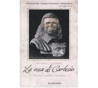 Le ossa di Cartesio. Una storia della modernità - Shorto Russell