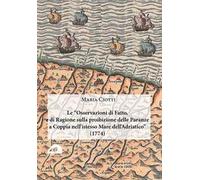 Le «Osservazioni di fatto, e di ragione sulla proibizione delle paranze a coppia nell’istesso Mare dell’Adriatico» (1774)