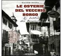 Le osterie del vecchio borgo. Storie cronache tradizioni e curiosità dal 1753 al 1963