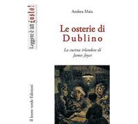 Le osterie di Dublino. La cucina irlandese di James Joyce