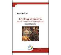 Le ottave di Boiardo nella cultura musicale del Cinquecento - [Edicampus]