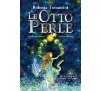 Le otto perle. Cerchio di donne in alchimia naturale. Con le pratiche degli animali di potere