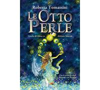 Le otto perle. Cerchio di donne in alchimia naturale. Con le pratiche degli animali di potere