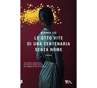 Le otto vite di una centenaria senza nome