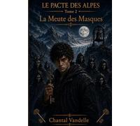 Le pacte des Alpes: La meute des masques: 2