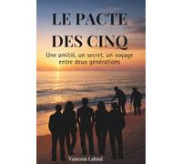 Le pacte des cinq: Une amitié, un secret, et un voyage qui va confronter deux générations