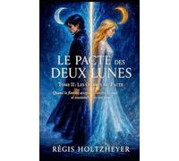 Le Pacte des Deux Lunes - Tome II : Les Ombres du Pacte: Saga romantasy