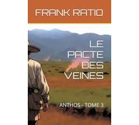 LE PACTE DES VEINES: ANTHOS - TOME 3