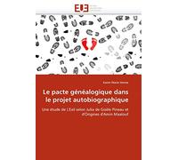 Le pacte généalogique dans le projet autobiographique: Une étude de L'Exil selon Julia de Gisèle Pineau et d'Origines d'Amin Maalouf