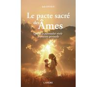 Le pacte sacré des âmes - Quand la parentalité révèle la mission spirituelle
