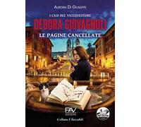 Le pagine cancellate. I casi del vicequestore Debora Giovagnoli