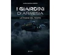 Le pagine del tempo. I giardini di Armesia