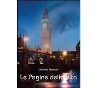 Le pagine della vita di Cristina Ventura, 2012, Youcanprint