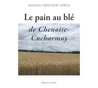 Le pain au blé de Chenoise-Cucharmoy