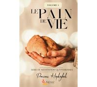 Le Pain de Vie : Série de livres dévotionnels _ Volume 1