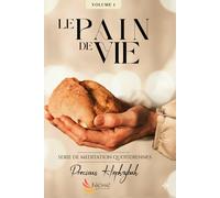 Le Pain de Vie : Série de livres dévotionnels _ Volume 1