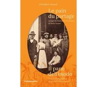 Le pain du partage. La saga des boulangers piémontais de Niella T