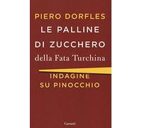 Le palline di zucchero della Fata Turchina. Indagine su Pinocchio