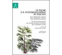 Le palme e il punteruolo rosso in Toscana. Una presenza antica, una minaccia nuova