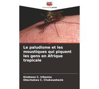 Le paludisme et les moustiques qui piquent les gens en Afrique tropicale