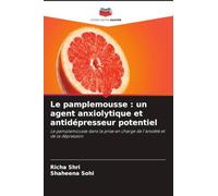 Le pamplemousse : un agent anxiolytique et antidépresseur potentiel: Le pamplemousse dans la prise en charge de l'anxiété et de la dépression